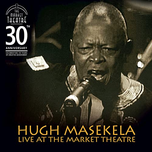 Hugh Masekela Live At The Market Theatre